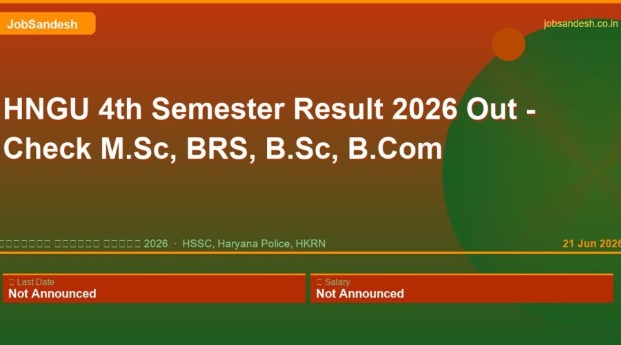 HNGU 4th Semester Result 2026 Out – Check M.Sc, BRS, B.Sc, B.Com