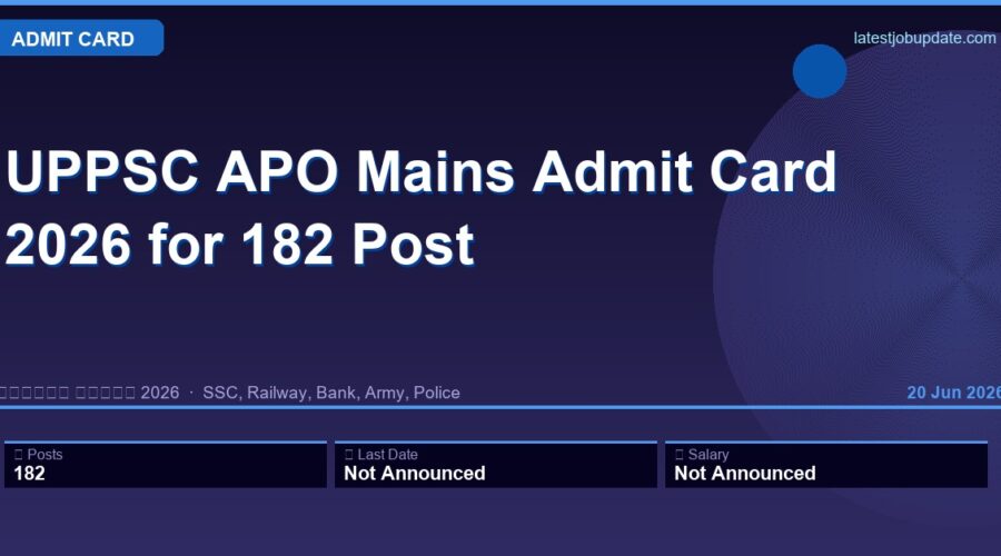 UPPSC APO Mains Admit Card 2026 for 182 Post