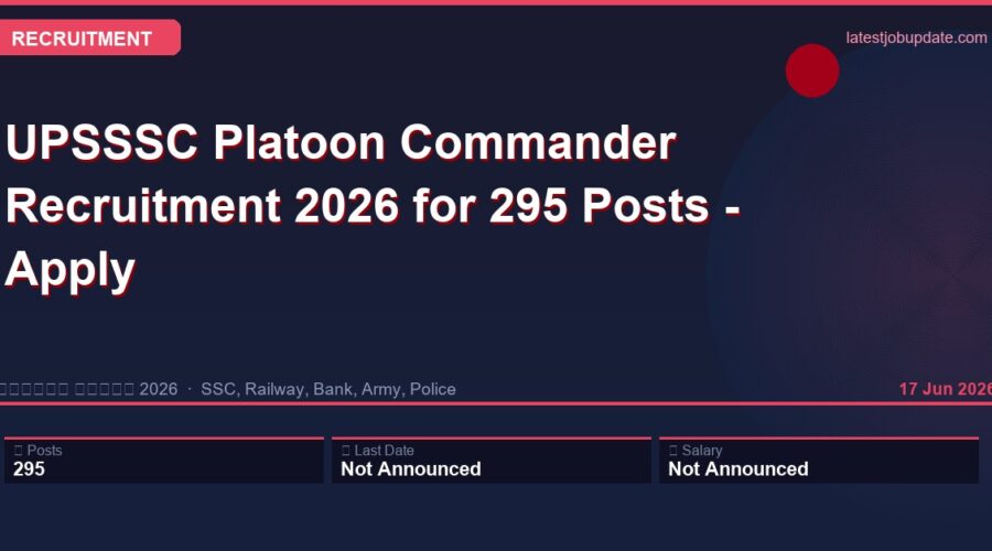 UPSSSC Platoon Commander Recruitment 2026 for 295 Posts – Apply